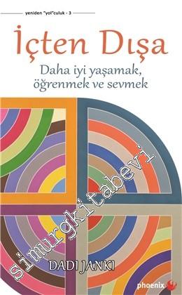 İçten Dışa: Daha İyi Yaşamak, Öğrenmek ve Sevmek -