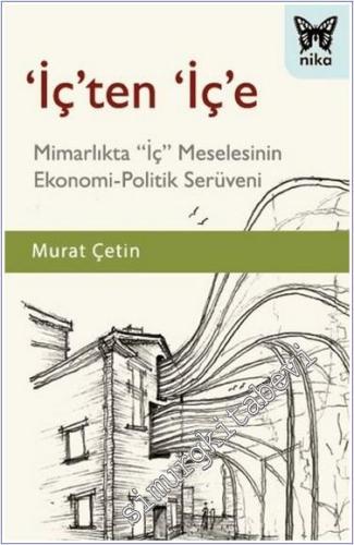İçten İçe : Mimarlıkta İç Meselesinin Ekonomi-Politik Serüveni -        2021
