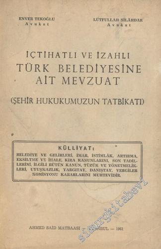 İçtihatlı ve İzahlı Türk Belediyesine Ait Mevzuat: Şehir Hukukumuzun T