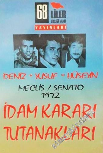 İdam Kararı Tutanakları: Deniz, Yusuf, Hüseyin - Meclis, Senato 1972