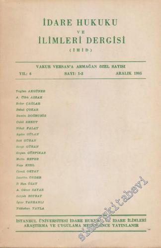 İdare Hukuku ve İlimleri Dergisi - Dosya: Vakur Versan'a Armağan Özel Sayısı - 1 - 3    6  Aralık