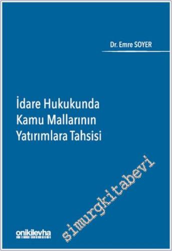 İdare Hukukunda Kamu Mallarının Yatırımlara Tahsisi -        2025