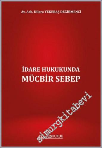 İdare Hukukunda Mücbir Sebep - 2023