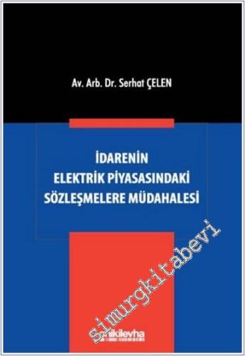 İdarenin Elektrik Piyasasındaki Sözleşmelere Müdahalesi -        2025
