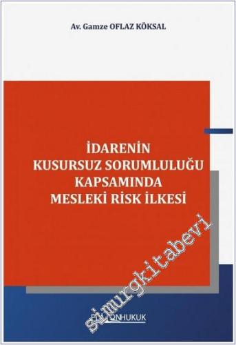 İdarenin Kusursuz Sorumluluğu Kapsamında Mesleki Risk İlkesi -        2022
