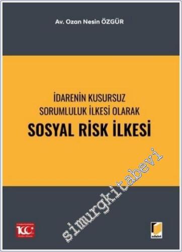 İdarenin Kusursuz Sorumluluk İlkesi Olarak Sosyal Risk İlkesi -        2024