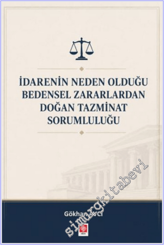 İdarenin Neden Olduğu Bedensel Zararlardan Doğan Tazminat Sorumluluğu -