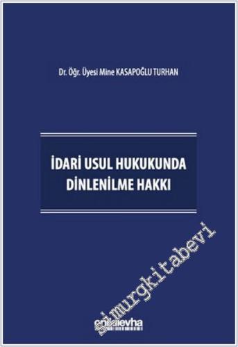 İdari Usul Hukukunda Dinlenilme Hakkı (Ciltli) -        2025