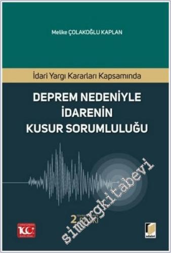 İdari Yargı Kararları Kapsamında Deprem Nedeniyle İdarenin Kusur Sorumluluğu -        2024