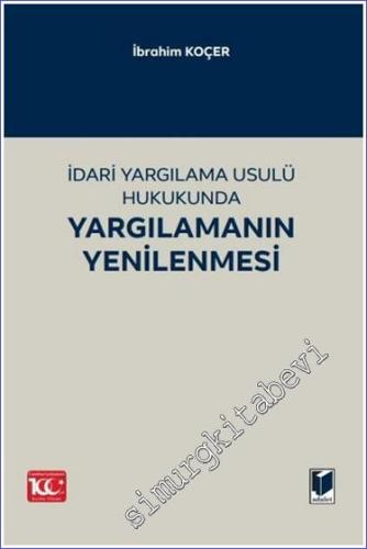 İdari Yargılama Usulü Hukukunda Yargılamanın Yenilenmesi -        2024