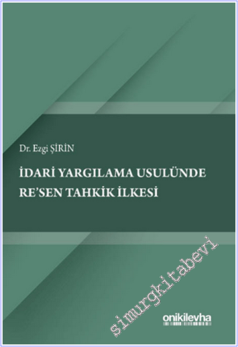 İdari Yargılama Usulünde Re'sen Tahkik İlkesi -        2026