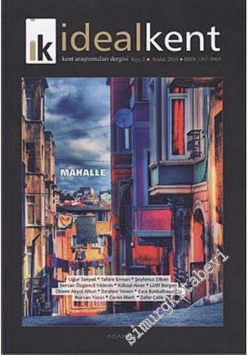İdeal Kent - Kent Araştırmaları Dergisi: Dosya - Mahalle - Sayı: 2      Aralık 2010