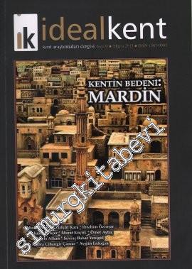 İdeal Kent - Kent Araştırmaları Dergisi: Kentin Bedeni - Mardin - Sayı: 9