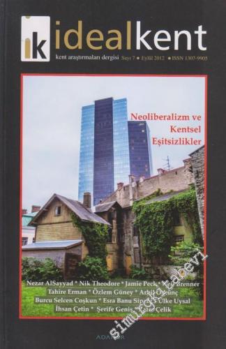 İdeal Kent - Kent Araştırmaları Dergisi Sayı: 7: Neoliberalizm ve Kentsel Eşitsizlikler - Sayı: 7