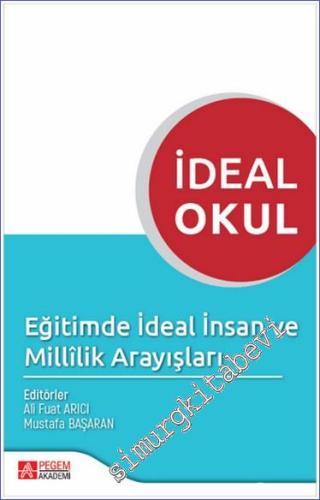 İdeal Okul Eğitimde İdeal İnsan ve Millilik Arayışları - 2023