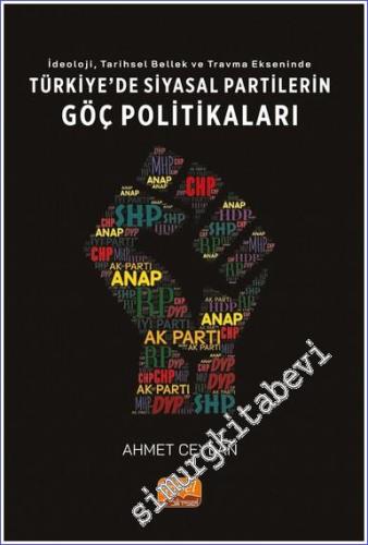 İdeoloji Tarihsel Bellek ve Travma Ekseninde Türkiye'de Siyasi Partile