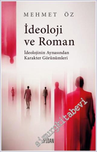 İdeoloji ve Roman : İdeolojinin Aynasından Karakter Görünümleri -        2025