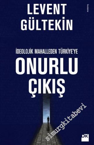 İdeolojik Mahalleden Türkiye'ye Onurlu Çıkış