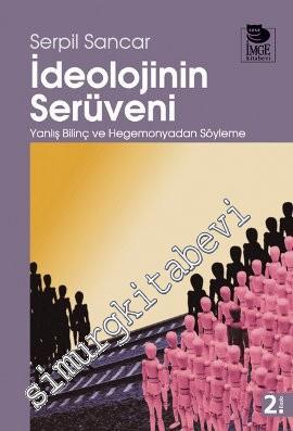 İdeolojinin Serüveni: Yanlış Bilinç ve Hegemonyadan Söyleme -        2008