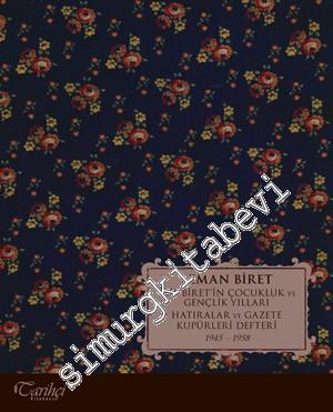 İdil Biret'in Çocukluk ve Gençlik Yılları: Hatıralar ve Gazete Küpürleri Defteri 1945 - 1958 -