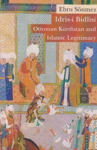 İdris-i Bidlisi: Ottoman Kurdistan and Islamic Legitimacy