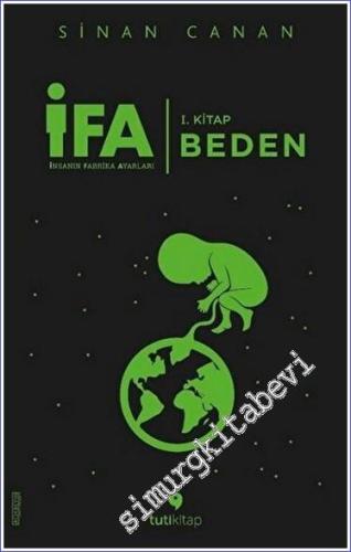 İFA İnsanın Fabrika Ayarları 1. Kitap: Beden -        2019