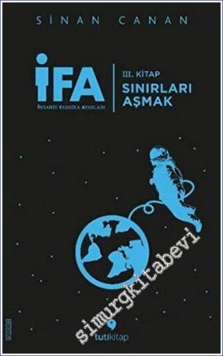 İFA İnsanın Fabrika Ayarları 3. Kitap: Sınırları Aşmak -