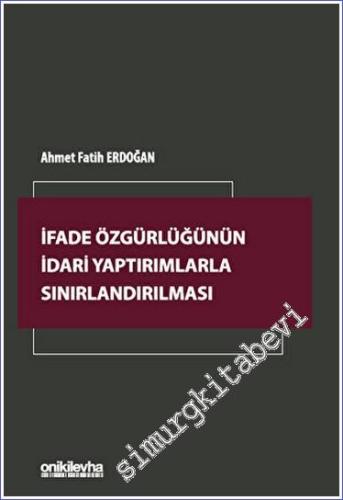 İfade Özgürlüğünün İdari Yaptırımlarla Sınırlandırılması -        2023