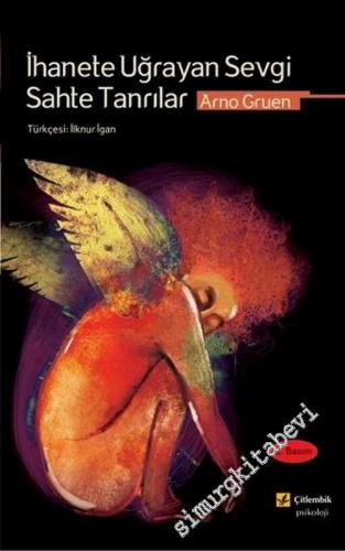 İhanete Uğrayan Sevgi Sahte Tanrılar -