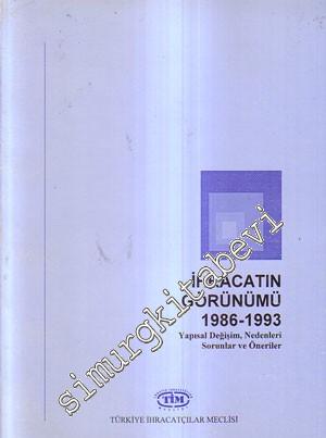 İhracatın Görünümü ( 1986- 1993 ) : Yapısal Değişim, Nedenleri, Sorunlar ve Öneriler -