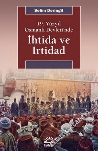 İhtida ve İrtidad : 19. Yüzyıl Osmanlı Devleti'nde - 2019