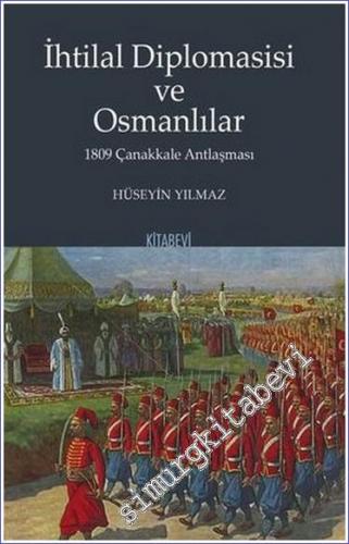 İhtilal Diplomasisi ve Osmanlılar 1809 Çanakkale Antlaşması -        2021