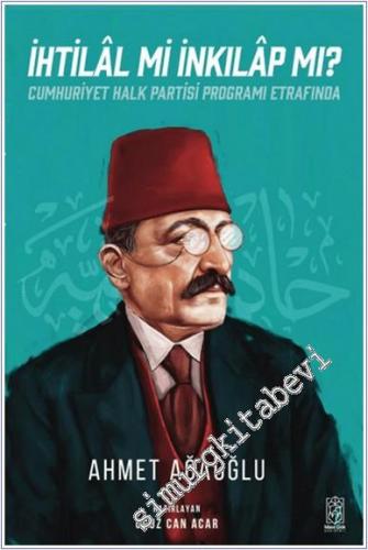 İhtilal Mi İnkılap Mı ? :  Cumhuriyet Halk Partisi Programı Etrafında -        2022