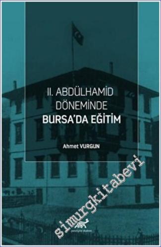 II. Abdülhamid Döneminde Bursa'da Eğitim - 2023