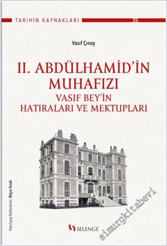 II. Abdülhamid'in Muhafızı Vasıf Bey'in Hatıraları ve Mektupları -        2025
