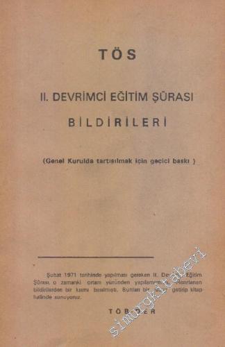II. Devrimci Eğitim Şurası Bildirilieri : Genel Kurulda Tartışılmak İçin Geçici Baskı -        1971