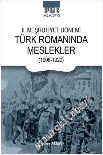 II. Meşrutiyet Dönemi Türk Romanında Meslekler (1908 - 1920) - 2024