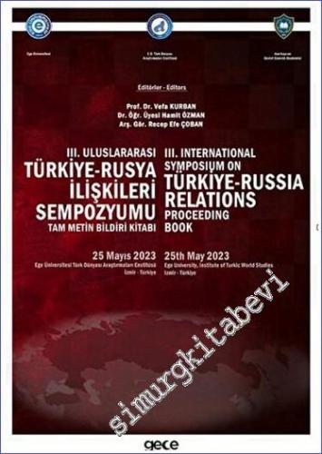 III. Uluslararası Türkiye - Rusya İlişkileri Sempozyumu Bildiri Kitabı