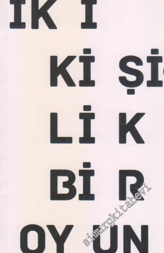 İki Ama İki Değil : İki Kişilik Bir Oyunun Hikayesi -        2012
