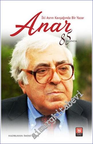 İki Asrın Kavşağında Bir Yazar Anar -        2023