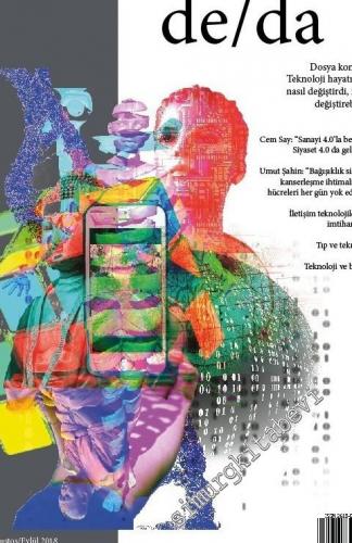 İki Aylık de/da Dergisi - Teknoloji hayatımızı nasıl değiştirdi, nasıl değiştirebilir? - Sayı: 4      Ağustos-Eylül