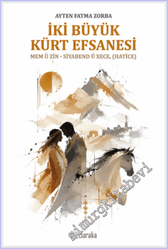 İki Büyük Kürt Efsanesi : Mem û Zin - Siyabend û Xece (Hatice)