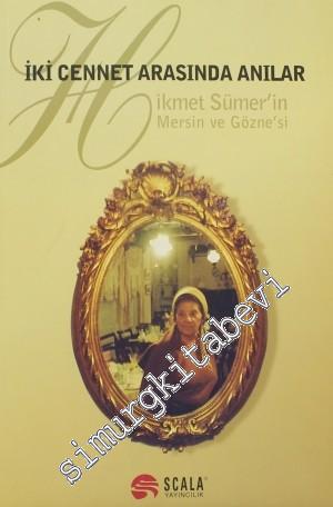 İki Cennet Arasında Anılar: Hikmet Sümer'in Mersin ve Göznesi -