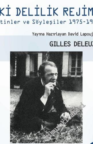 İki Delilik Rejimi: Metinler ve Söyleşiler (1975 - 1995) -        2018