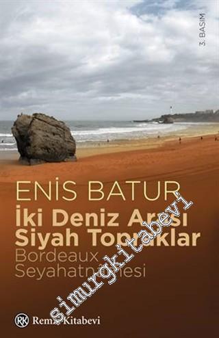 İki Deniz Arası Siyah Topraklar ve Kesif: Bordeaux Seyahatnamesi