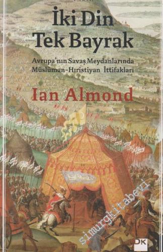 İki Din Tek Bayrak: Avrupa'nın Savaş Meydanlarında Müslüman - Hıristiy