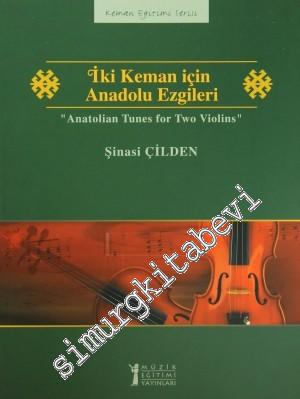 İki Keman için Anadolu Ezgileri = Anatolian Tunes for Two Violins -