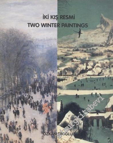 İki Kış Resmi = Two Winter Paintings