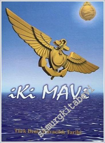 İki Mavi - Türk Deniz Havacılık Tarihi -        2007
