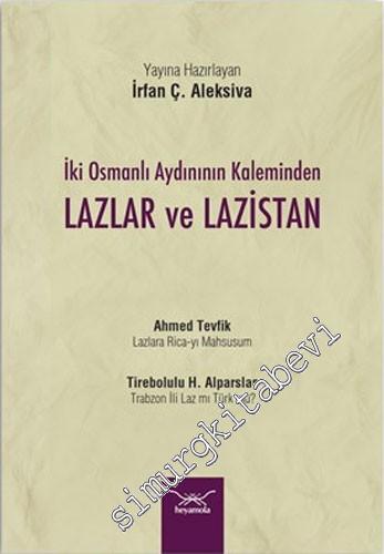 İki Osmanlı Aydınının Kaleminden Lazlar ve Lazistan -        2020